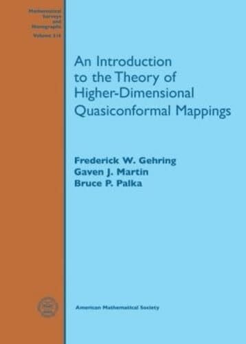 An Introduction to the Theory of Higher-dimensional Quasiconformal Mappings (Mathematical Surveys and Monographs, 216, Band 216)