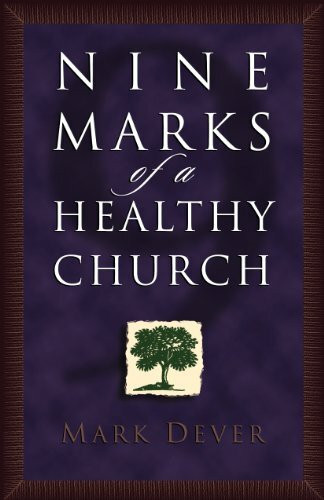 Nine Marks of a Healthy Church