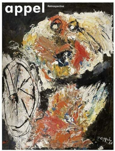 Karel Appel. Retrospective: Gemeentemuseum Den Haag