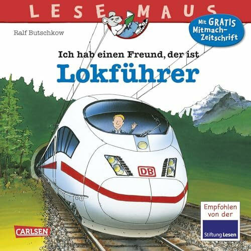 LESEMAUS 48: Ich hab einen Freund, der ist Lokführer: Alles über den spannenden Beruf | Bilderbuch für Kinder ab 3 Jahre (48)