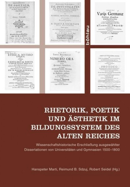 Rhetorik, Poetik und Ästhetik im Bildungssystem des alten Reiches
