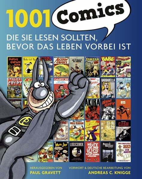 1001 Comics: die Sie lesen sollten, bevor das Leben vorbei ist Ausgewählt und vorgestellt von 68 internationalen Rezensenten