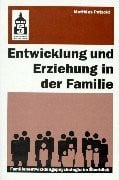 Entwicklung und Erziehung in der Familie