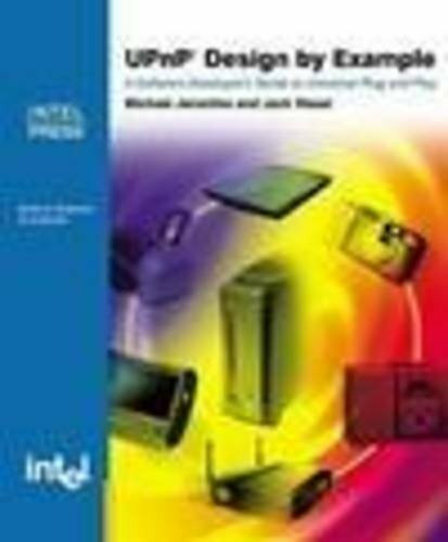 Upnp Design by Example: A Software Developer's Guide to Universal Plug and Play