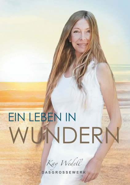 Ein Leben in Wundern: DasGrosseWerk