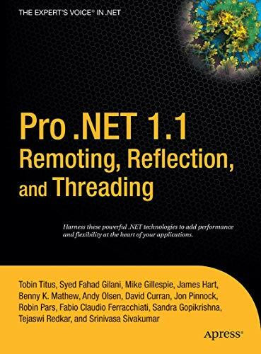 Pro .NET 1.1 Remoting, Reflection, and Threading (Expert's Voice)