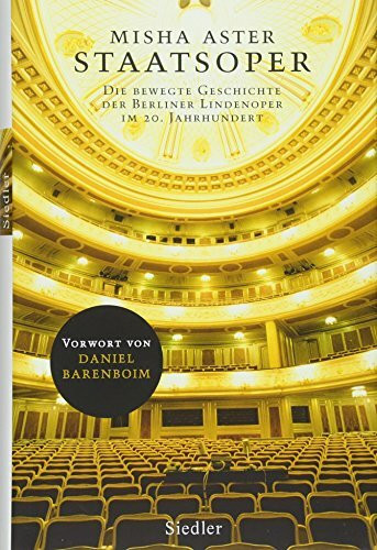 Staatsoper: Die bewegte Geschichte der Berliner Lindenoper im 20. Jahrhundert