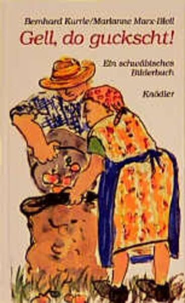 Gell, do guckscht!: Ein schwäbisches Bilderbuch