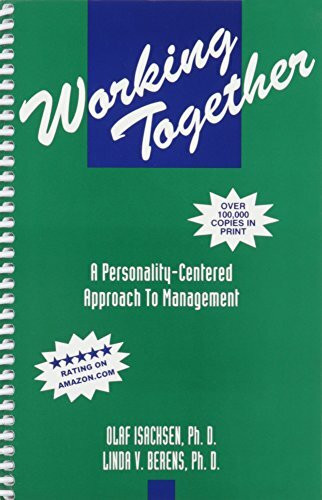 Working Together: A Personality Centered Approach to Management, Second Edition