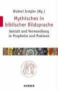 Mythisches in biblischer Bildsprache: Gestalt und Verwandlung in Prophetie und Psalmen