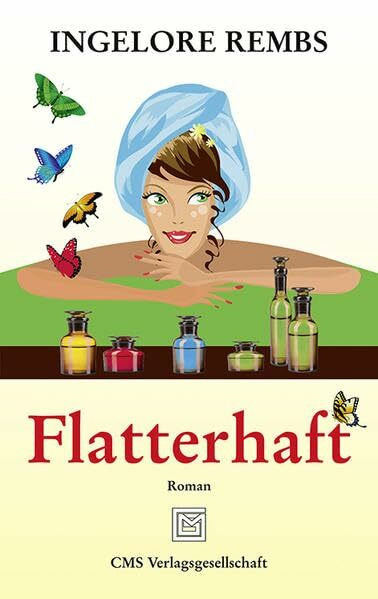 Flatterhaft: Roman