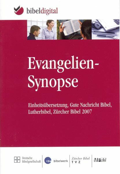 Evangelien-Synopse digital: Einheitsübersetzung, Gute Nachricht Bibel, Lutherbibel (1984), Zürcher Bibel 2007