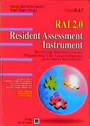 RAI 2.0 - Resident Assessment Instrument: Beurteilung, Dokumentation und Pflegeplanung in der Langzeitpflege und geritrischen Rehabilitation