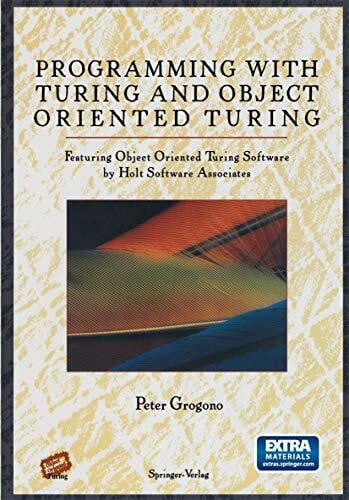 Programming with Turing and Object Oriented Turing: Featuring Object Oriented Turing Software by Holt Software Associates (Mathematics)