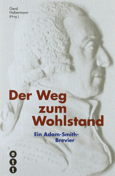 Der Weg zum Wohlstand: Ein Adam Smith-Brevier