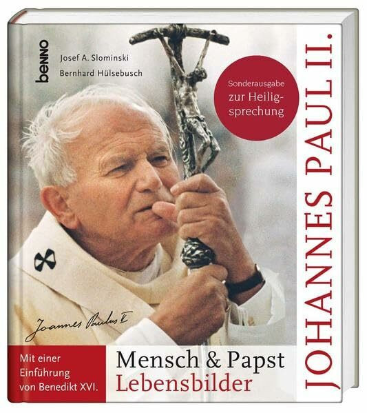 St. Benno Johannes Paul Ii., Mensch & Papst - Lebensbilder