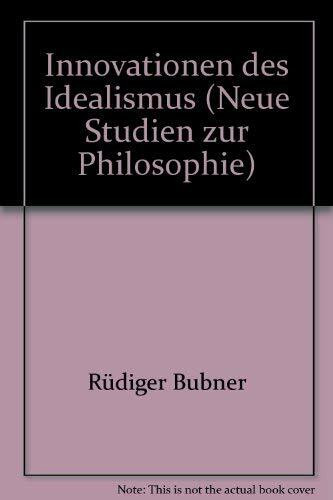 Innovationen des Idealismus (Neue Studien zur Philosophie)