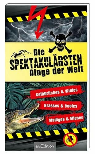 Die spektakulärsten Dinge der Welt: Gefährliches & Wildes; Krasses & Cooles; Madiges & Mieses