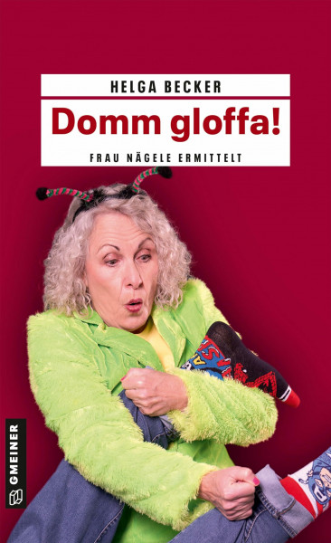Domm gloffa!: Frau Nägele ermittelt
