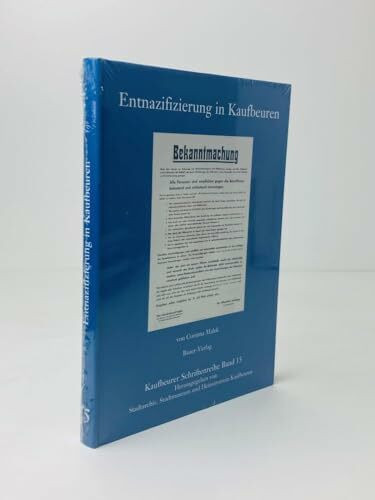 Entnazifizierung in Kaufbeuren (Kaufbeurer Schriftenreihe)