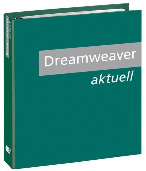 Dreamweaver Aktuell. Grundlagen und Praxis der professionellen Bildbearbeitung mit Dreamweaver. Mit CD-ROM.