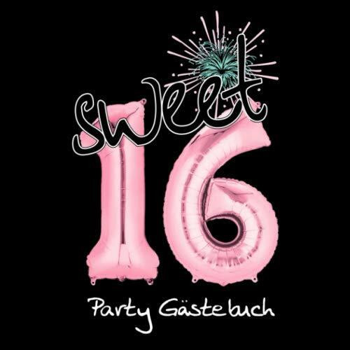 Party Gästebuch: Sweet 16 Folienballon Rosa I Zum 16. Geburtstag I Modernes Softcover in Schwarz & Pink I für 30 Gäste I Geschriebene Glückwünsche & ... 16 Geschenk I Sweet 16 Deko Schwarz Pink Rosa