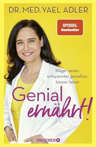 Genial ernährt!: Klüger essen, entspannter genießen, besser leben | Die Nr. 1-SPIEGEL-Bestsellerautorin von Genial vital!