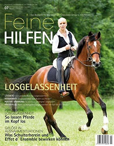 Feine Hilfen, Ausgabe 7: Losgelassenheit (Feine Hilfen / Das Bookazin für den verantwortungsvollen Umgang mit Pferden)