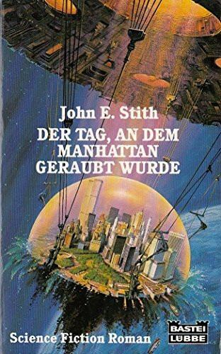 Der Tag, an dem Manhattan geraubt wurde (Science Fiction. Bastei Lübbe Taschenbücher)