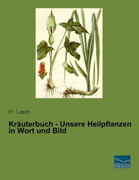 Kräuterbuch - Unsere Heilpflanzen in Wort und Bild