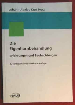 Die Eigenharnbehandlung. Erfahrungen und Beobachtungen