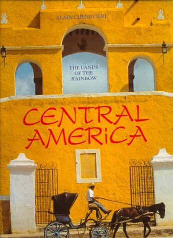 Central America: The Lands of the Rainbow