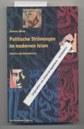 Politische Strömungen im modernen Islam: Quellen und Kommentare