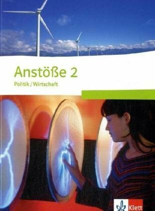 Anstöße Politik/Wirtschaft - Neubearbeitung / Ausgabe für Nordrhein-Westfalen und Schleswig-Holstein: Schülerbuch 2 - Klassen 7-9 Gymnasium, 9-10 Realschule