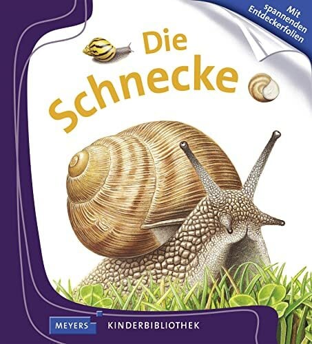 Die Schnecke: Meyers Kinderbibliothek Die Schnecke: Meyers Kinderbibliothek
