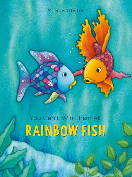 You Can't Win Them All, Rainbow Fish (Volume 8): Volume 1 (Der Regenbogenfisch)