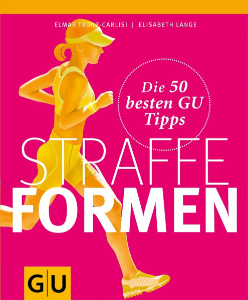 Straffe Formen: Die 50 besten GU Tipps (Fitness)