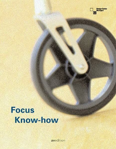 Focus Know-how: Internationaler Designpreis Baden-Württemberg 2005 und Mia Seeger Preis 2005 / Baden-Württemberg International Design Award 2005 and Mia Seeger Prize 2005