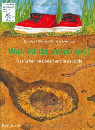 Was ist da unten los?: Das Leben im Boden und unter der Erde