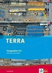 TERRA Geographie für Thüringen - Ausgabe für Gymnasien. Neue Ausgabe. Arbeitsheft 5./6. Schuljahr