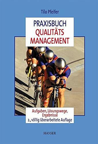 Praxisbuch Qualitätsmanagement: Aufgaben, Lösungswege, Ergebnisse