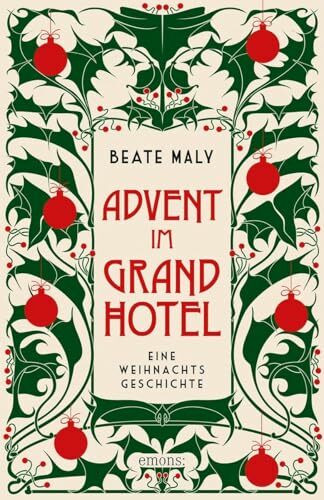 Advent im Grandhotel: Eine Weihnachtsgeschichte (Ernestine Kirsch und Anton Böck)