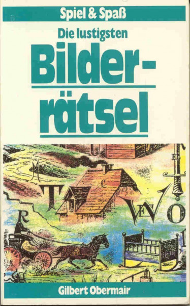 Die lustigsten Bilderrätsel (Spiel & Spaß)