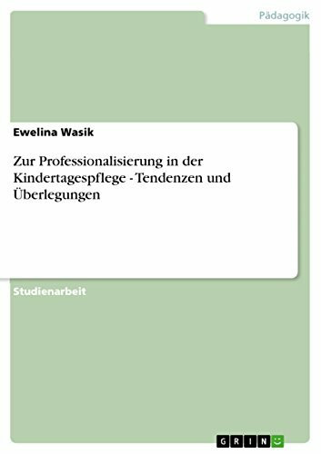Zur Professionalisierung in der Kindertagespflege - Tendenzen und Überlegungen