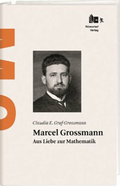 Marcel Grossmann: Aus Liebe zur Mathematik