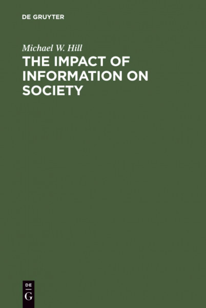 The Impact of Information on Society: An examination of its nature, value and usage