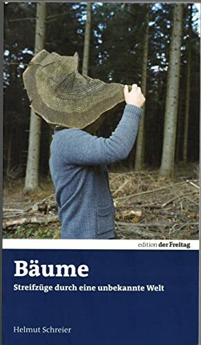 Bäume: Streifzüge durch eine unbekannte Welt: Streifzuge durch eine unbekannte Welt