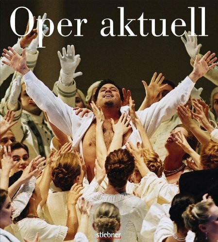 Oper aktuell. Jahrbuch der Bayerischen Staatsoper / 2003/2004: Anläßlich der Münchner Opern-Festspiele 2003 hrsg. v. d. Gesellschaft zur Förderung der Münchner Opern-Festspiele ...