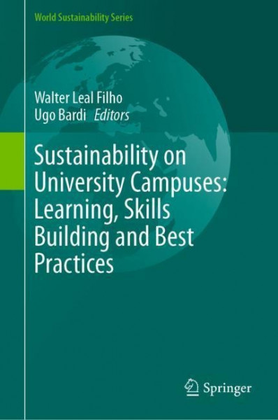 Sustainability on University Campuses: Learning, Skills Building and Best Practices