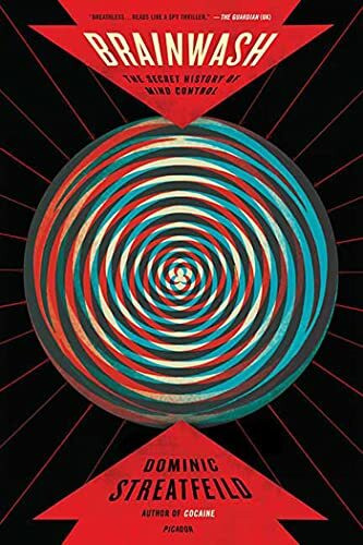 Brainwash: The Secret History of Mind Control